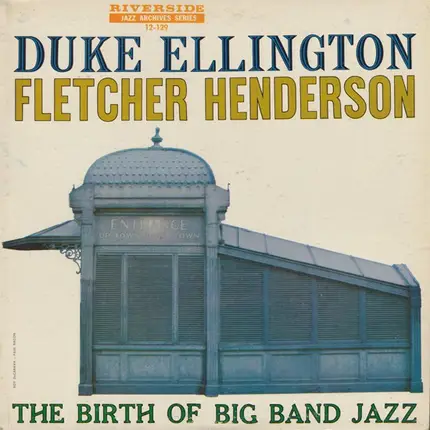 Duke Ellington / Fletcher Henderson - The Birth Of Big Band Jazz