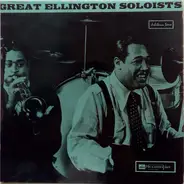 Duke Ellington , Barney Bigard , Rex Stewart , Johnny Hodges - Great Ellington Soloists