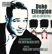 Duke Ellington And His Orchestra - Tchaikovsky: The Nutcracker Suite / Grieg: Peer Gynt Suite Nos. 1 & 2