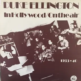 Duke Ellington - In Hollywood/On The Air 1933-40