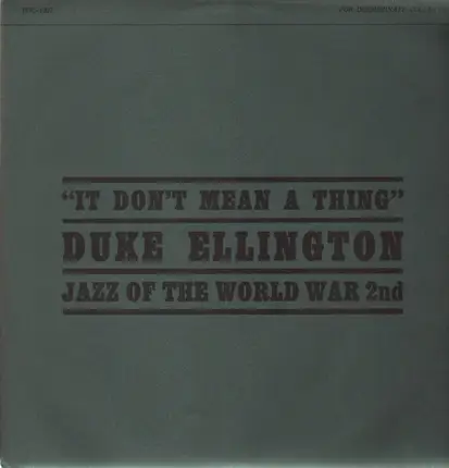 Duke Ellington - It Don't Mean A Thing - Jazz Of The World War 2nd