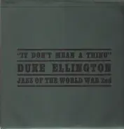 Duke Ellington - It Don't Mean A Thing - Jazz Of The World War 2nd