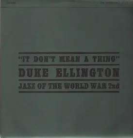 Duke Ellington - It Don't Mean A Thing - Jazz Of The World War 2nd