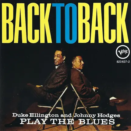 Duke Ellington & Johnny Hodges - Back To Back (Duke Ellington And Johnny Hodges Play The Blues)