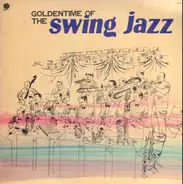 Duke Ellington, Count Basie, Benny Goodman a. o. - Goldentime Of The Swing Jazz