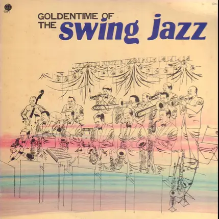 Duke Ellington, Count Basie, Benny Goodman a. o. - Goldentime Of The Swing Jazz