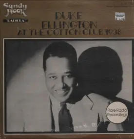 Duke Ellington - Duke Ellington At The Cotton Club 1938