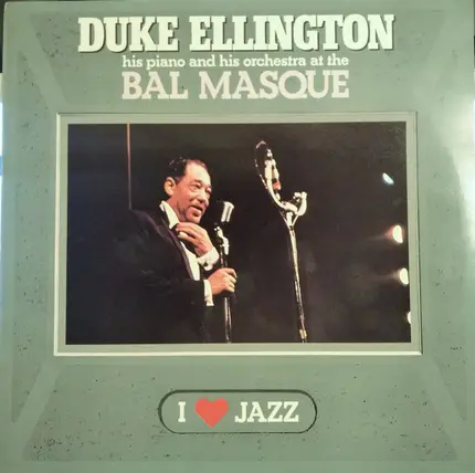 Duke Ellington - Duke Ellington His Piano And His Orchestra At The Bal Masque