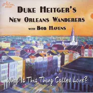 Duke Heitger's New Orleans Wanderers With Bob Havens - What Is This Thing Called Love?