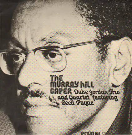 Duke Jordan Trio And Duke Jordan Quartet Featuring Cecil Payne - The Murray Hill Caper