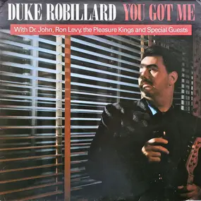 Duke Robillard - Duke Robillard With Dr. John, Ron Levy, The Pleasure Kings And Special Guests - You Got Me