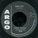 7inch Vinyl Single - Duke Savage And The Arribins - Your Love / Hey Baby