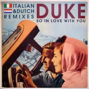 D.U.K.E. - So In Love With You - Dutch & Italian Remixes