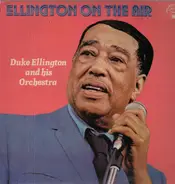 Duke Ellington And His Orchestra - Ellington On The Air