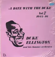Duke Ellington And His Famous Orchestra - A Date With The Duke Vol. 7: 1945-46