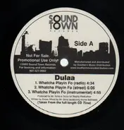 Dulaa - Whatcha Playin Fo / Everyday