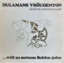 LP - Dulamans Vröudenton - ...Will Zu Meinen Buhlen Gahn