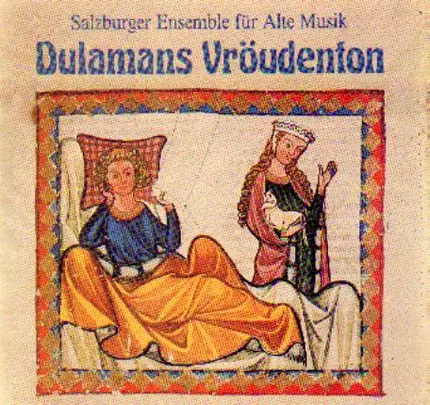 Dulamans Vröudenton - Sinnliches Mittelalter
