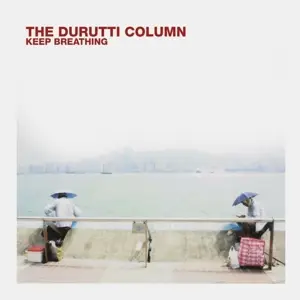 Durutti Column - Keep Breathing