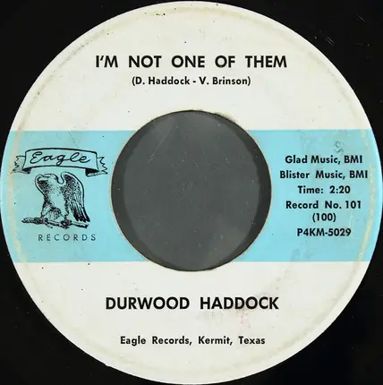 Durwood Haddock - I'm Not One Of Them / Our Big House