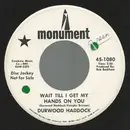 7inch Vinyl Single - Durwood Haddock - Wait Till I Get My Hands On You