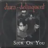 7'' - Dura delinquent - Sick on you/Head over heels/All lushed up