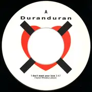 7inch Vinyl Single - Duran Duran - I Don't Want Your Love