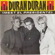 7'' - Duran Duran - Meet El Presidente