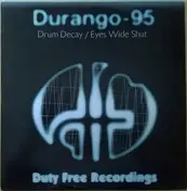 Durango 95 - Drum Decay / Eyes Wide Shut