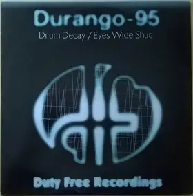 Durango 95 - Drum Decay / Eyes Wide Shut