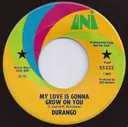 Durango - My Love Is Gonna Grow On You