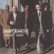 Dust Junkys - Done and Dusted