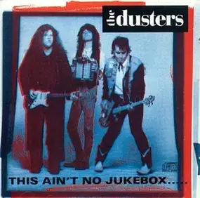 Dusters - This Ain T No Jukebox...