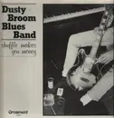 LP - Dusty Broom Blues Band - Shuffle Makes You Money