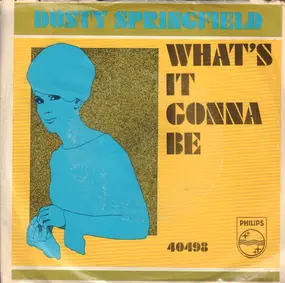 Dusty Springfield - What's It Gonna Be / Small Town Girl