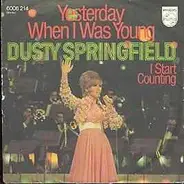 Dusty Springfield - Yesterday When I Was Young