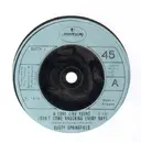 7inch Vinyl Single - Dusty Springfield - A Love Like Yours (Don't Come Knocking Every Day)