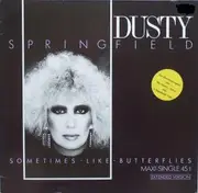 12'' - Dusty Springfield - Sometimes Like Butterflies