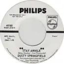 7inch Vinyl Single - Dusty Springfield - Stay Awhile