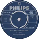 7inch Vinyl Single - Dusty Springfield - Willie And Laura Mae Jones - Mono