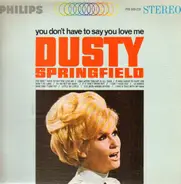 Dusty Springfield - You Don't Have to Say You Love Me