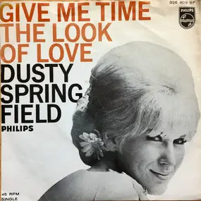 Dusty Springfield - Give Me Time (L'Amore Se Ne Va) / The Look Of Love