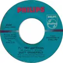 7inch Vinyl Single - Dusty Springfield - I'll Try Anything