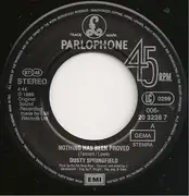 7inch Vinyl Single - Dusty Springfield - Nothing Has Been Proved