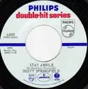 7inch Vinyl Single - Dusty Springfield - Stay Awhile / Wishin' And Hopin'