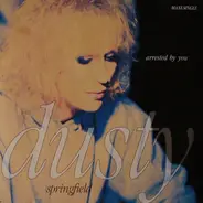 Dusty Springfield - Arrested By You