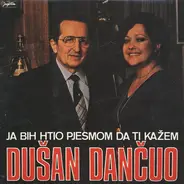 Dušan Dančuo - Ja Bih Htio Pjesmom Da Ti Kažem