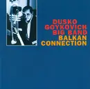 CD - Dusko Goykovich Big Band - Balkan Connection