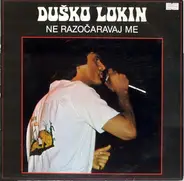 Duško Lokin - Ne Razočaravaj Me