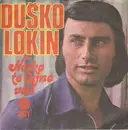 7inch Vinyl Single - Duško Lokin - Netko Te Tajno Voli / Riječi Pomirenja - No Cover
